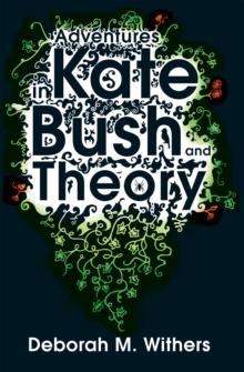 Adventures in Kate Bush and Theory