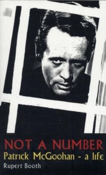 Not a Number : Patrick McGoohan - A Life