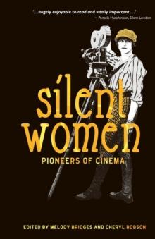 Silent Women : Pioneers of Cinema