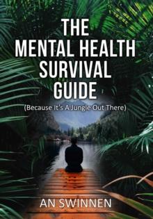 Mental Health Survival Guide (Because It's A Jungle Out There)