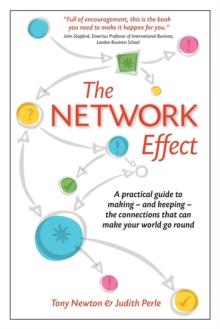 The Network Effect : A Practical Guide to Making - and Keeping - the Connections That Can Make Your World Go Round