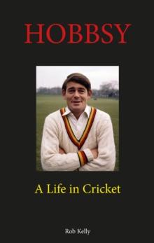 Hobbsy : A Life in Cricket