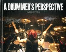 A Drummer's Perspective : A Photographic Insight into the World of Drummers