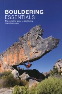 Bouldering essentials : The complete guide to bouldering