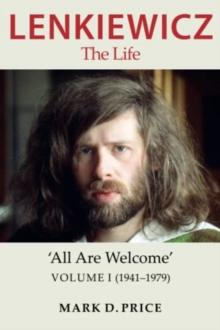 Lenkiewicz - The Life : 'All Are Welcome, Volume I (1941-1979)