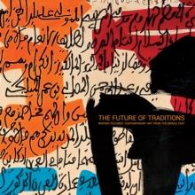 The Future Of Traditions : Writing Pictures: Contemporary Art From the Middle East