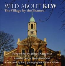 Wild About Kew : The Village by the Thames