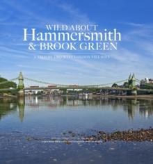 Wild About Hammersmith and Brook Green : The Tale of Two West London Villages