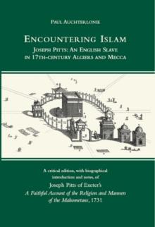 Encountering Islam : Joseph Pitts: An English Slave in 17th-century Algiers and Mecca