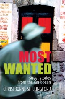 Most Wanted : Street Stories from the Caribbean