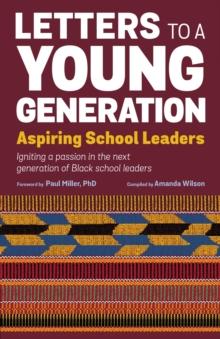 Letters to a Young Generation : Aspiring School Leaders