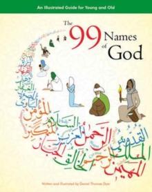 The 99 Names of God : An Illustrated Guide for Young and Old