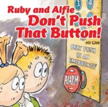 Ruby and Alfie, Don't Push That Button