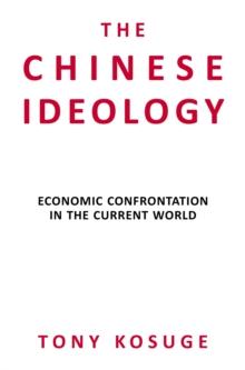 The Chinese Ideology : Economic Confrontation in the Current World