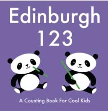 Edinburgh 123 : A Counting Book for Cool Kids