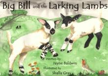 Big Bill and the Larking Lambs : A Tale from Benyellary Farm