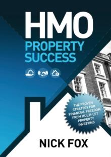 HMO Property Success : The Proven Strategy for Financial Freedom from Multi-let Property Investing