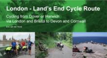 London - Land's End Cycle Route : Cycling from Dover or Harwich via London and Bristol to Devon and Cornwall