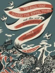 The Snail that Climbed the Eiffel Tower and Other Work by John Minton : The Graphic Work of John Minton