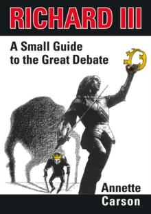 Richard III - A Small Guide to the Great Debate