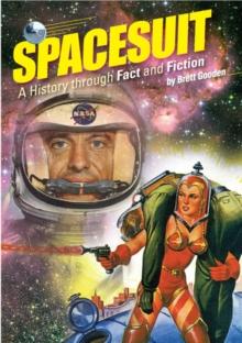 Spacesuit : A History through Fact and Fiction