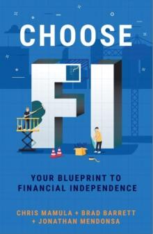 Choose FI : Your Blueprint to Financial Independence