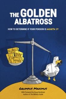 The Golden Albatross : How To Determine If Your Pension Is Worth It