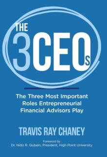 3 CEOS: The Three Most Important Roles Entrepreneurial Financial Advisors Play