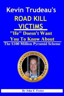 Kevin Trudeau's Road Kill Victims "He" Doesn't Want You To Know About