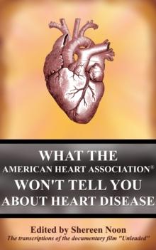 What the American Heart Association Won't Tell You about Heart Disease