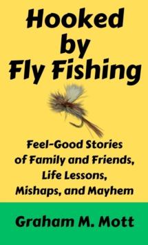 Hooked by Fly Fishing