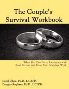 The Couple's Survival Workbook : What You Can Do To Reconnect With Your Parner and Make Your Marriage Work