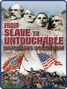 From Slave To Untouchable: Lincoln's Solution