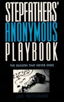 Stepfathers' Anonymous Playbook : The Season that Never Ends