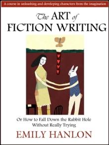 Art of Fiction Writing or How To Fall Down the Rabbit Hole Without Really Trying