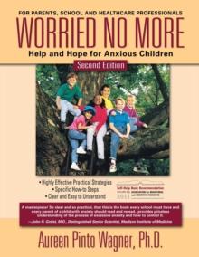 Worried No More : Help and Hope for Anxious Children