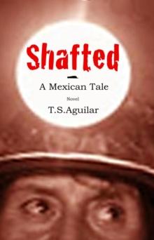 Shafted : A Mexican Tale