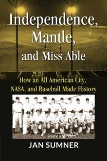 Independence, Mantle, and Miss Able