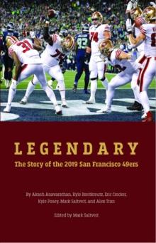 Legendary : The story of the 2019 San Francisco 49ers