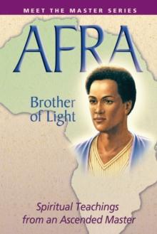 Afra: Brother of Light : Spiritual Teachings from an Ascended Master