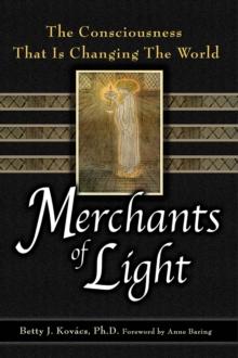 Merchants of Light : The Consciousness That Is Changing the World