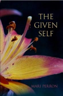 The Given Self : Recovering Your True Nature