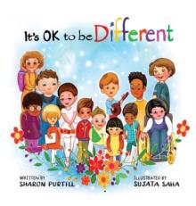 It's OK to be Different : A Children's Picture Book About Diversity and Kindness