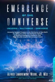 Emergence of the Omniverse : Universe - Multiverse - Omniverse