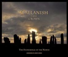 Callanish the Crown : The Stonehenge of the North