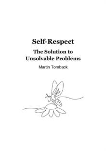 Self-Respect: The Solution to Unsolvable Problems