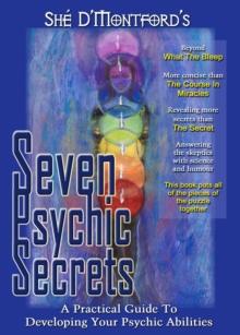 Seven Psychic Secrets : A Practical Guide to Developing Your Psychic Abilities