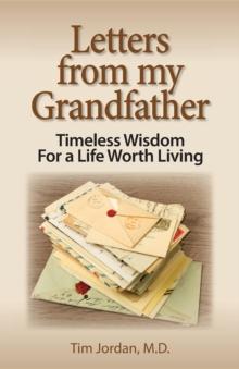 Letters from my Grandfather : Timeless Wisdom For a Life Worth Living