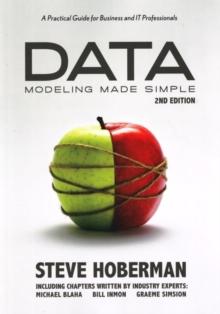 Data Modeling Made Simple : A Practical Guide for Business & IT Professionals: 2nd Edition