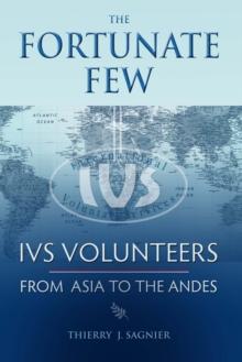 Fortunate Few   IVS Volunteers from Asia to the Andes